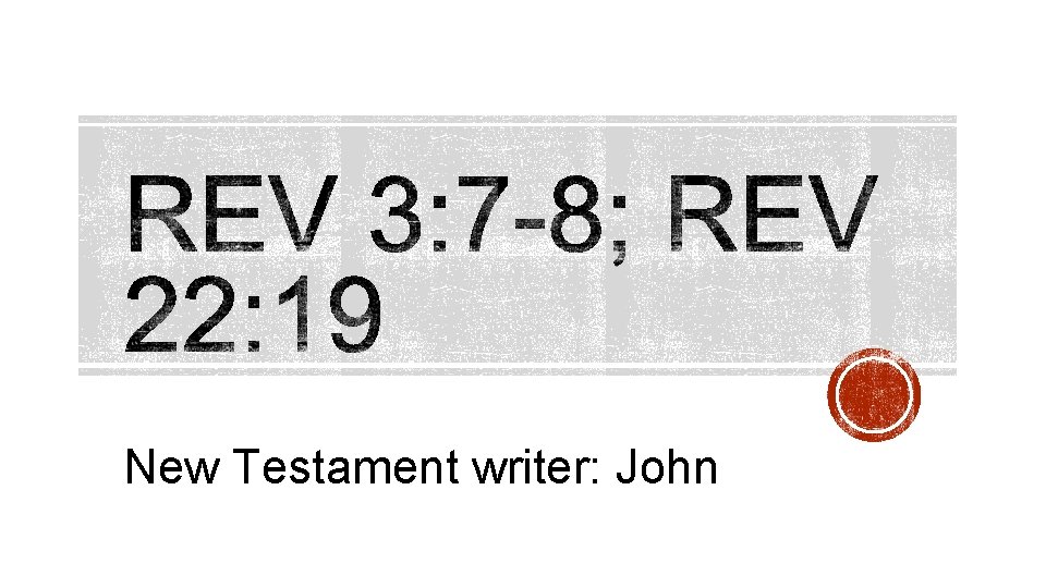 New Testament writer: John 