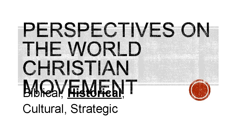 Biblical, Historical, Cultural, Strategic 
