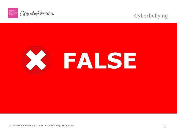 Cyberbullying 25% of the people convicted were sentenced to time in prison FALSE ©
