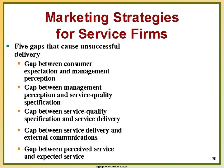 Marketing Strategies for Service Firms § Five gaps that cause unsuccessful delivery § Gap