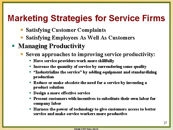 Marketing Strategies for Service Firms § Satisfying Customer Complaints § Satisfying Employees As Well