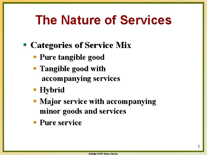 The Nature of Services § Categories of Service Mix § Pure tangible good §