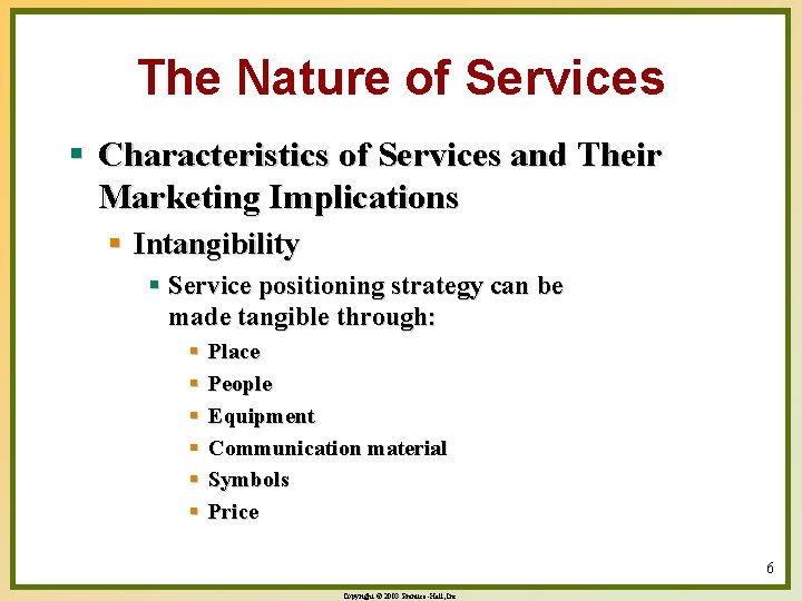 The Nature of Services § Characteristics of Services and Their Marketing Implications § Intangibility