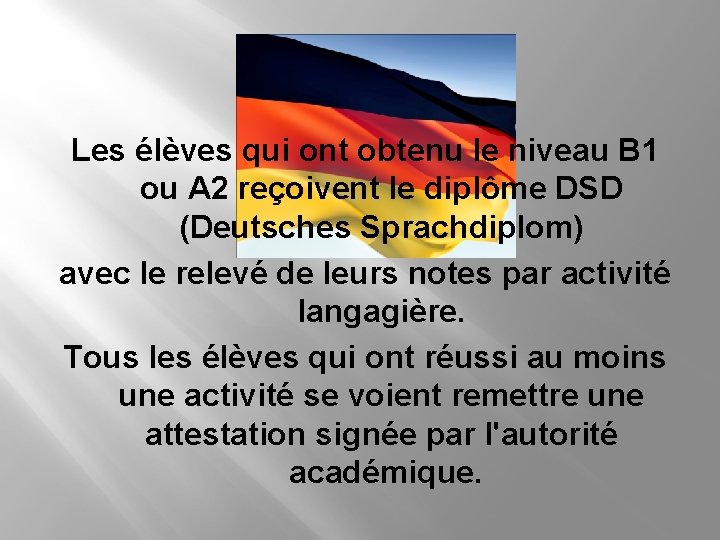 Les élèves qui ont obtenu le niveau B 1 ou A 2 reçoivent le