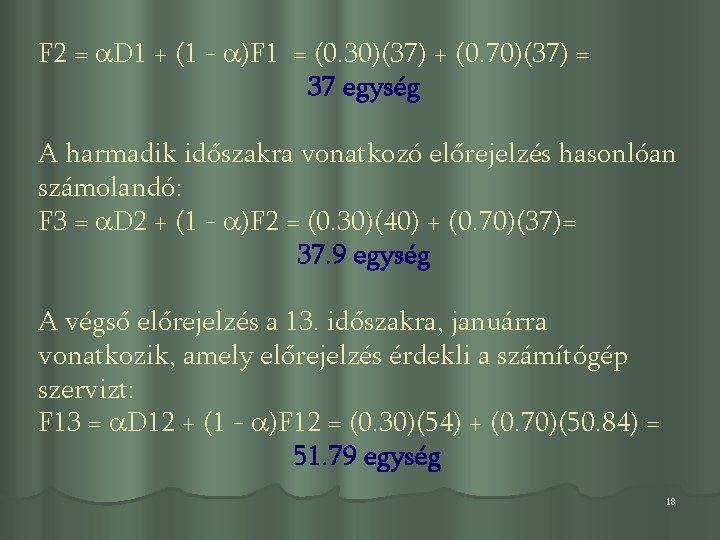 F 2 = D 1 + (1 - )F 1 = (0. 30)(37) +