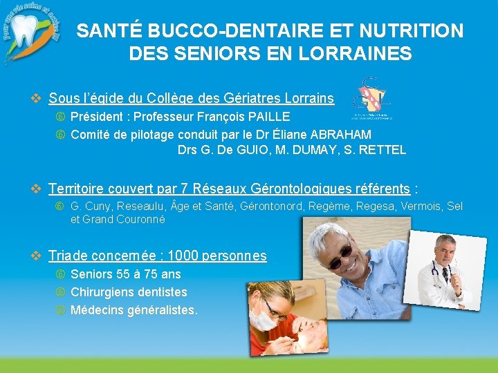 SANTÉ BUCCO-DENTAIRE ET NUTRITION DES SENIORS EN LORRAINES v Sous l’égide du Collège des