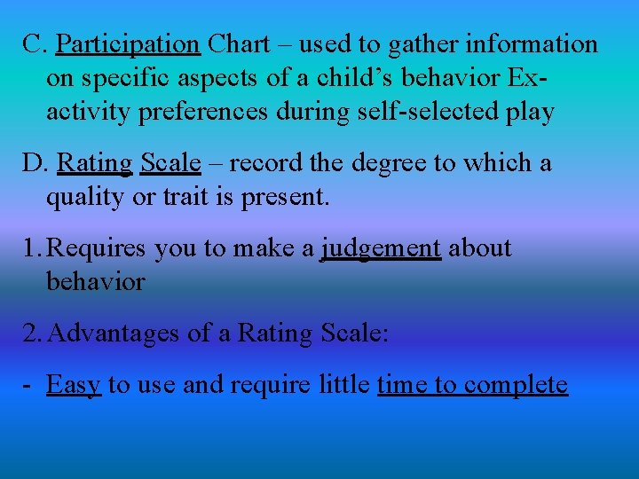 C. Participation Chart – used to gather information on specific aspects of a child’s