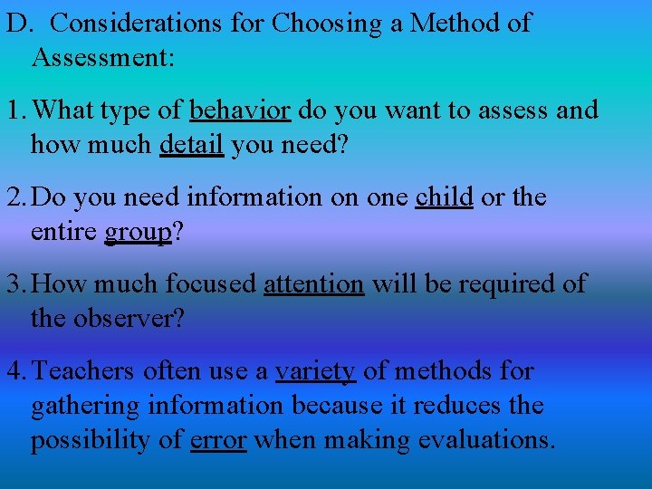 D. Considerations for Choosing a Method of Assessment: 1. What type of behavior do