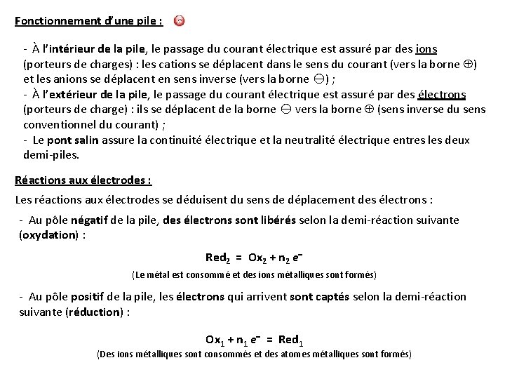 Fonctionnement d’une pile : - À l’intérieur de la pile, le passage du courant