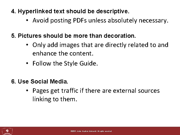 4. Hyperlinked text should be descriptive. • Avoid posting PDFs unless absolutely necessary. 5.