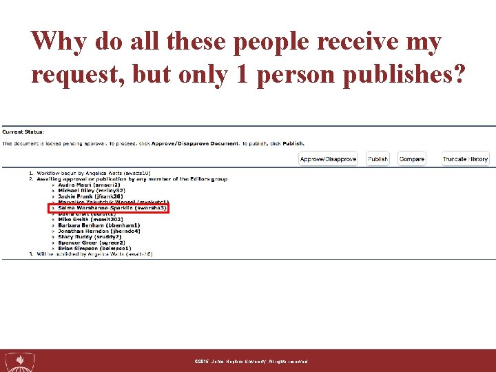 Why do all these people receive my request, but only 1 person publishes? ©©