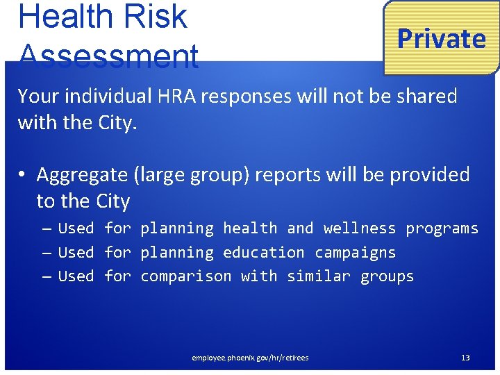 Health Risk Assessment Private Your individual HRA responses will not be shared with the