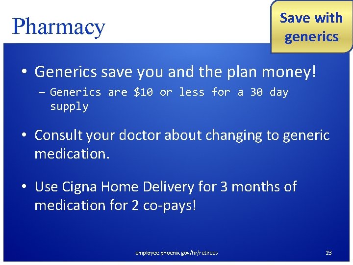 Save with generics Pharmacy • Generics save you and the plan money! – Generics