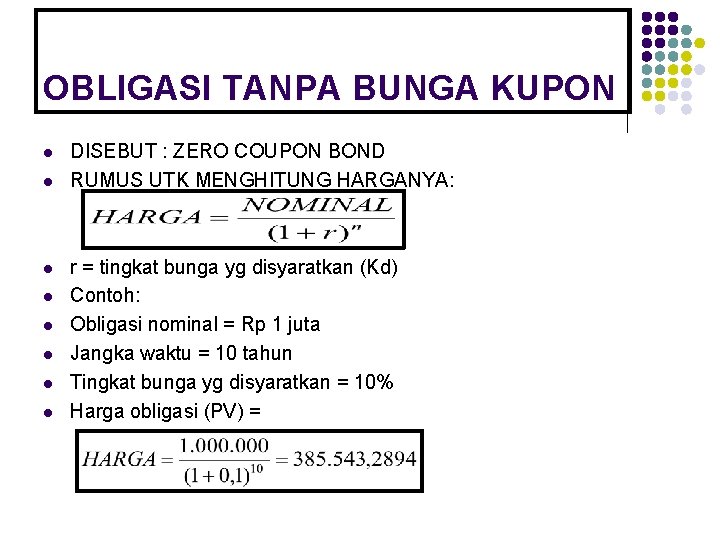 OBLIGASI TANPA BUNGA KUPON l l l l DISEBUT : ZERO COUPON BOND RUMUS