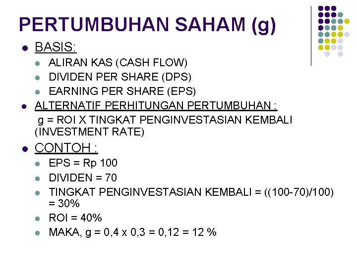 PERTUMBUHAN SAHAM (g) l BASIS: ALIRAN KAS (CASH FLOW) l DIVIDEN PER SHARE (DPS)