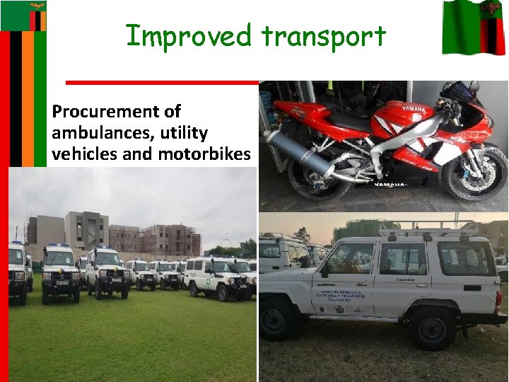 Improved transport Procurement of ambulances, utility vehicles and motorbikes 