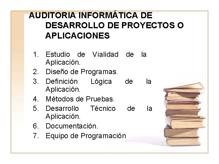 AUDITORIA INFORMÁTICA DE DESARROLLO DE PROYECTOS O APLICACIONES 1. Estudio de Vialidad de la