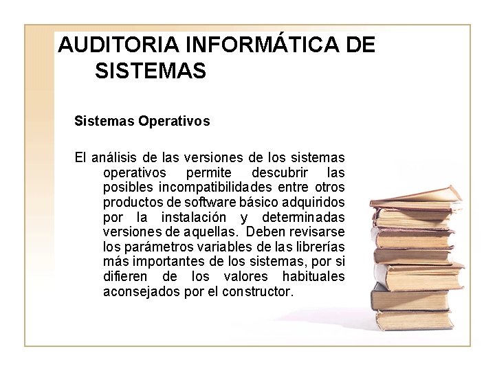 AUDITORIA INFORMÁTICA DE SISTEMAS Sistemas Operativos El análisis de las versiones de los sistemas