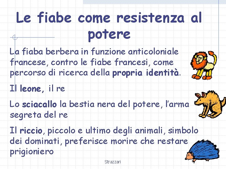 Le fiabe come resistenza al potere La fiaba berbera in funzione anticoloniale francese, contro