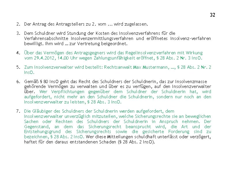 32 2. Der Antrag des Antragstellers zu 2. vom. . . wird zugelassen. 3.