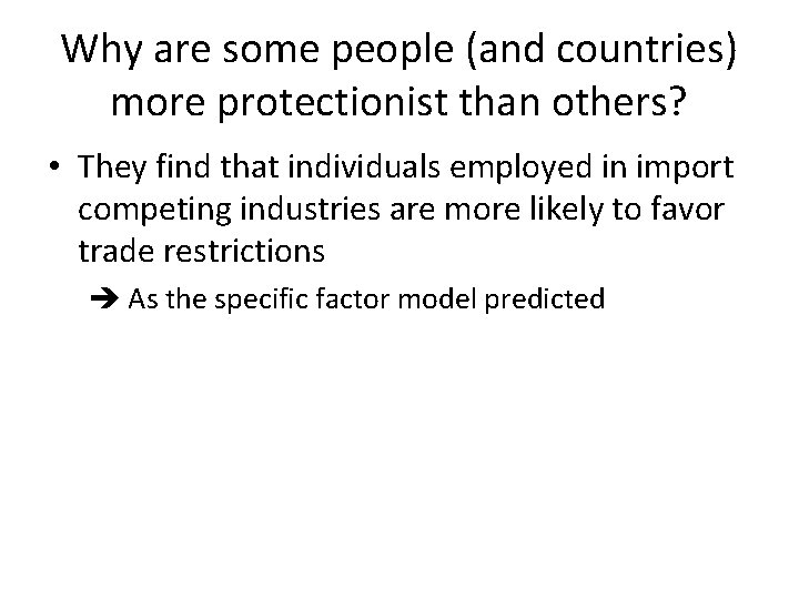 Why are some people (and countries) more protectionist than others? • They find that