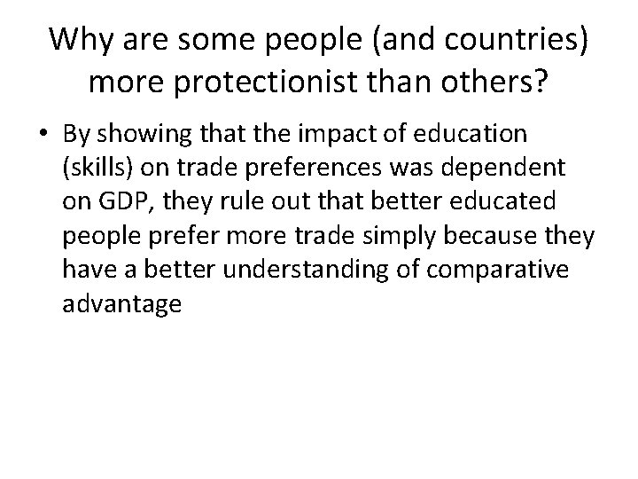 Why are some people (and countries) more protectionist than others? • By showing that