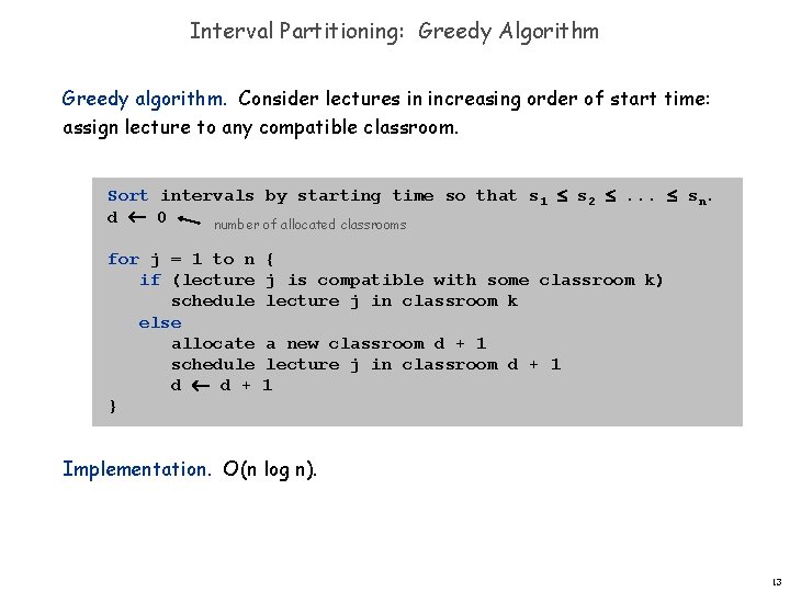 Interval Partitioning: Greedy Algorithm Greedy algorithm. Consider lectures in increasing order of start time:
