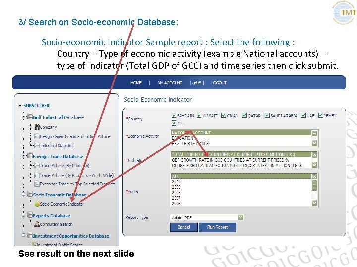 3/ Search on Socio-economic Database: Socio-economic Indicator Sample report : Select the following :