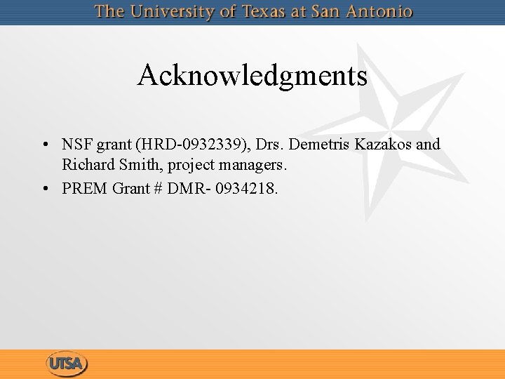 Acknowledgments • NSF grant (HRD-0932339), Drs. Demetris Kazakos and Richard Smith, project managers. •