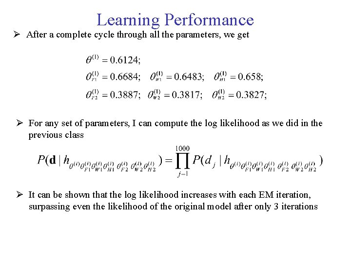 Learning Performance After a complete cycle through all the parameters, we get For any