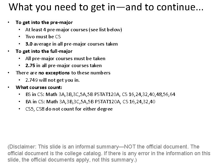 What you need to get in—and to continue. . . • • To get