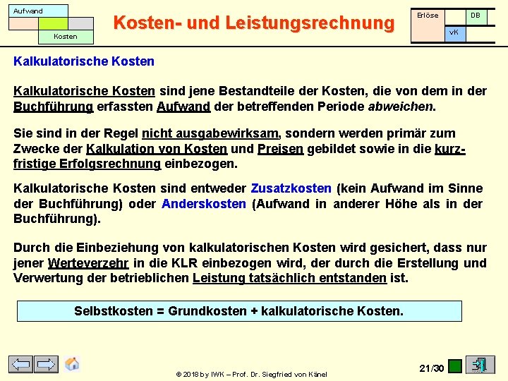 Aufwand Kosten- und Leistungsrechnung Erlöse DB v. K Kalkulatorische Kosten sind jene Bestandteile der