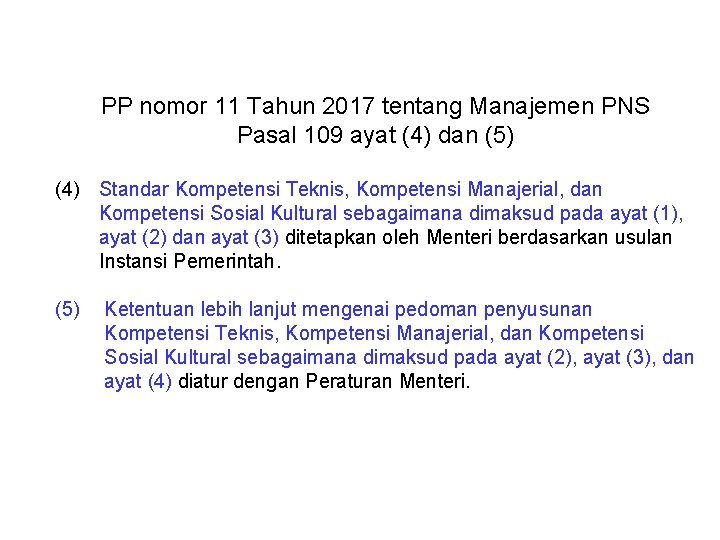 PP nomor 11 Tahun 2017 tentang Manajemen PNS Pasal 109 ayat (4) dan (5)