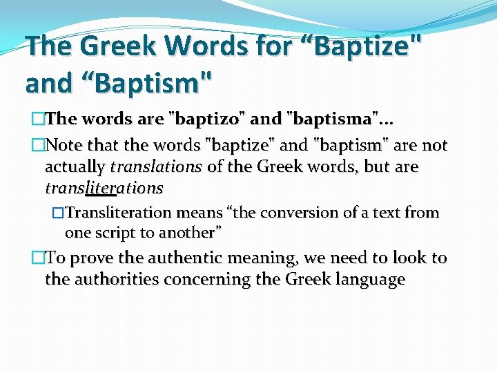 The Greek Words for “Baptize" and “Baptism" �The words are "baptizo" and "baptisma". .