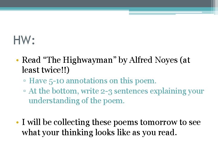 HW: • Read “The Highwayman” by Alfred Noyes (at least twice!!) ▫ Have 5