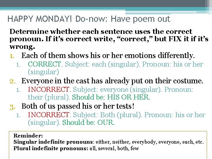 HAPPY MONDAY! Do-now: Have poem out Determine whether each sentence uses the correct pronoun.