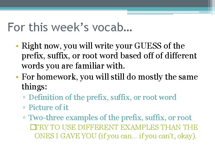 For this week’s vocab… • Right now, you will write your GUESS of the