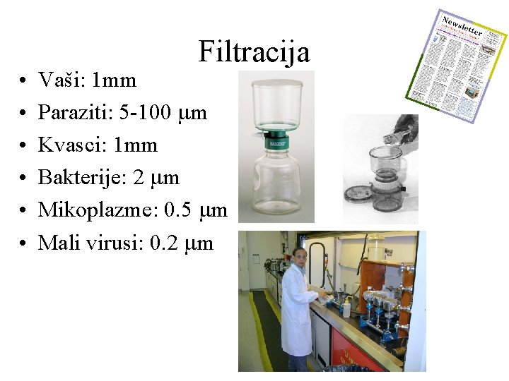  • • • Filtracija Vaši: 1 mm Paraziti: 5 -100 m Kvasci: 1