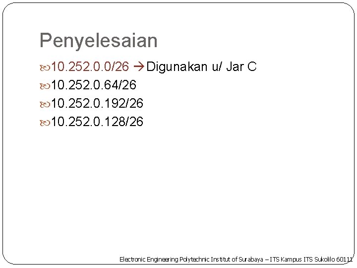 Penyelesaian 10. 252. 0. 0/26 Digunakan u/ Jar C 10. 252. 0. 64/26 10.