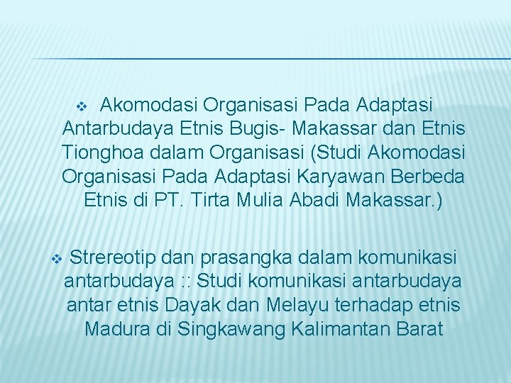 Akomodasi Organisasi Pada Adaptasi Antarbudaya Etnis Bugis- Makassar dan Etnis Tionghoa dalam Organisasi (Studi