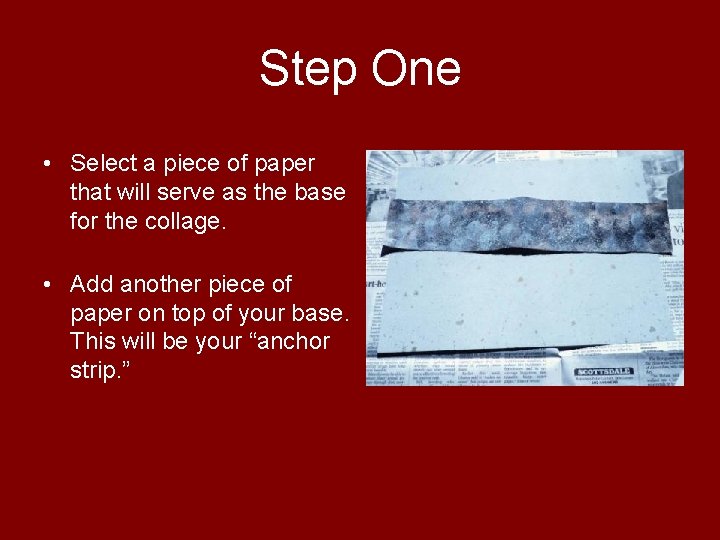 Step One • Select a piece of paper that will serve as the base