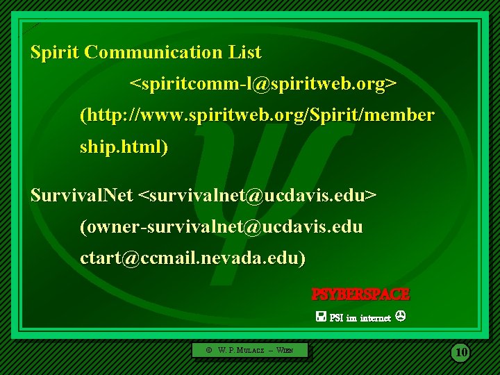  Spirit Communication List <spiritcomm-l@spiritweb. org> (http: //www. spiritweb. org/Spirit/member ship. html) Survival. Net