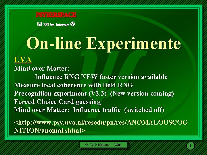  PSYBERSPACE PSI im internet On-line Experimente UVA Mind over Matter: Influence RNG NEW