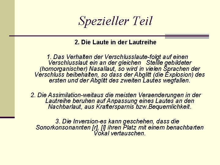 Spezieller Teil 2. Die Laute in der Lautreihe 1. Das Verhalten der Verschlusslaute-folgt auf