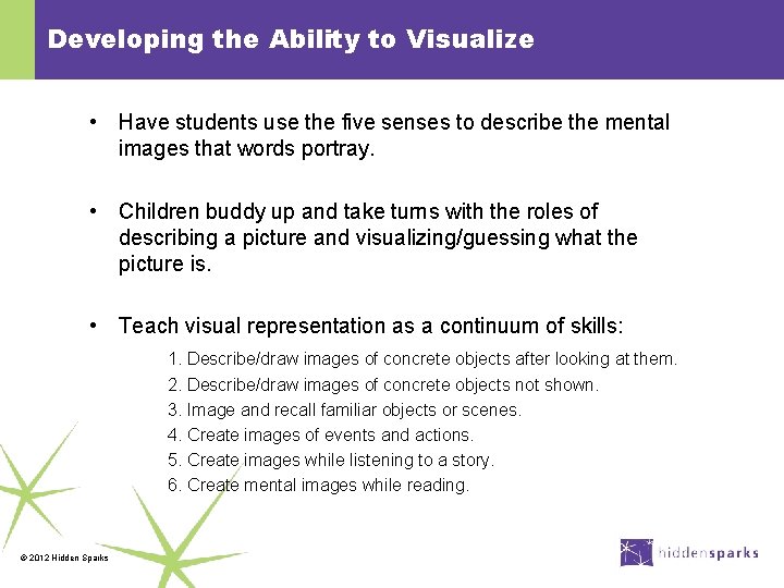 Developing the Ability to Visualize • Have students use the five senses to describe