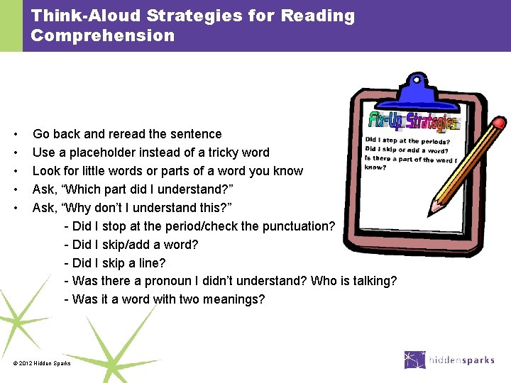 Think-Aloud Strategies for Reading Comprehension • • • Go back and reread the sentence
