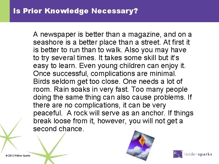 Is Prior Knowledge Necessary? A newspaper is better than a magazine, and on a