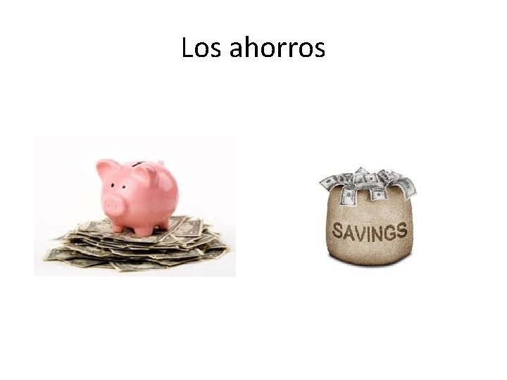 Los ahorros 