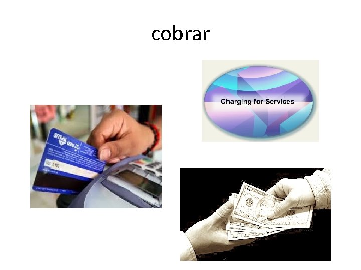 cobrar 