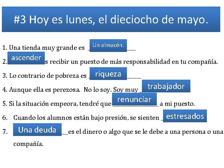 #3 Hoy es lunes, el dieciocho de mayo. Un almacén. 1. Una tienda muy